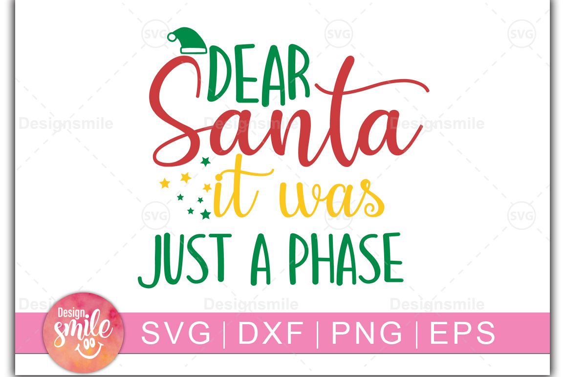 Dear Santa It was Just A Phase SVG DXF PNG EPS Cutting Files example image 1