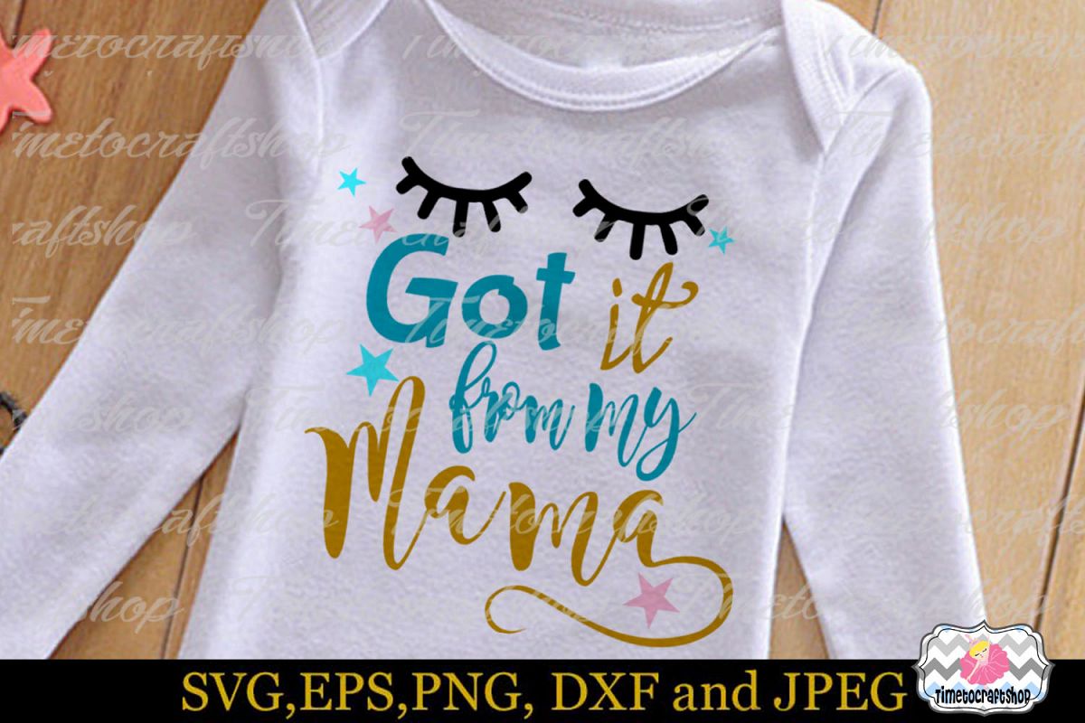SVG, Dxf, Png & Eps Got it from my Mama example image 1