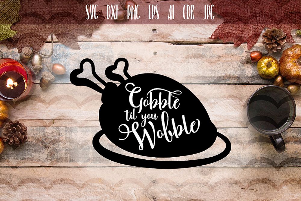 Funny Gobble Til You Wobble SVG example image 1