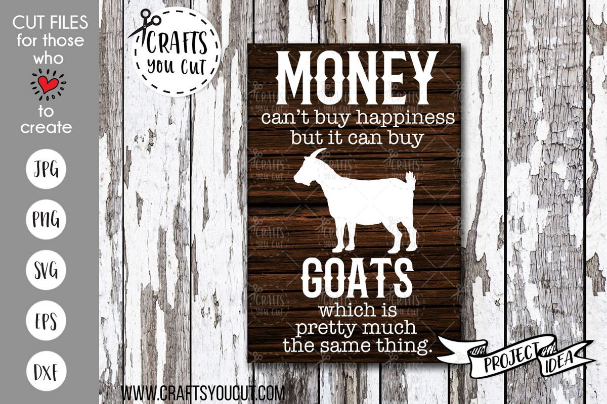 Money Can't Buy Happiness But It Can Buy Goats- SVG Cut File example image 1