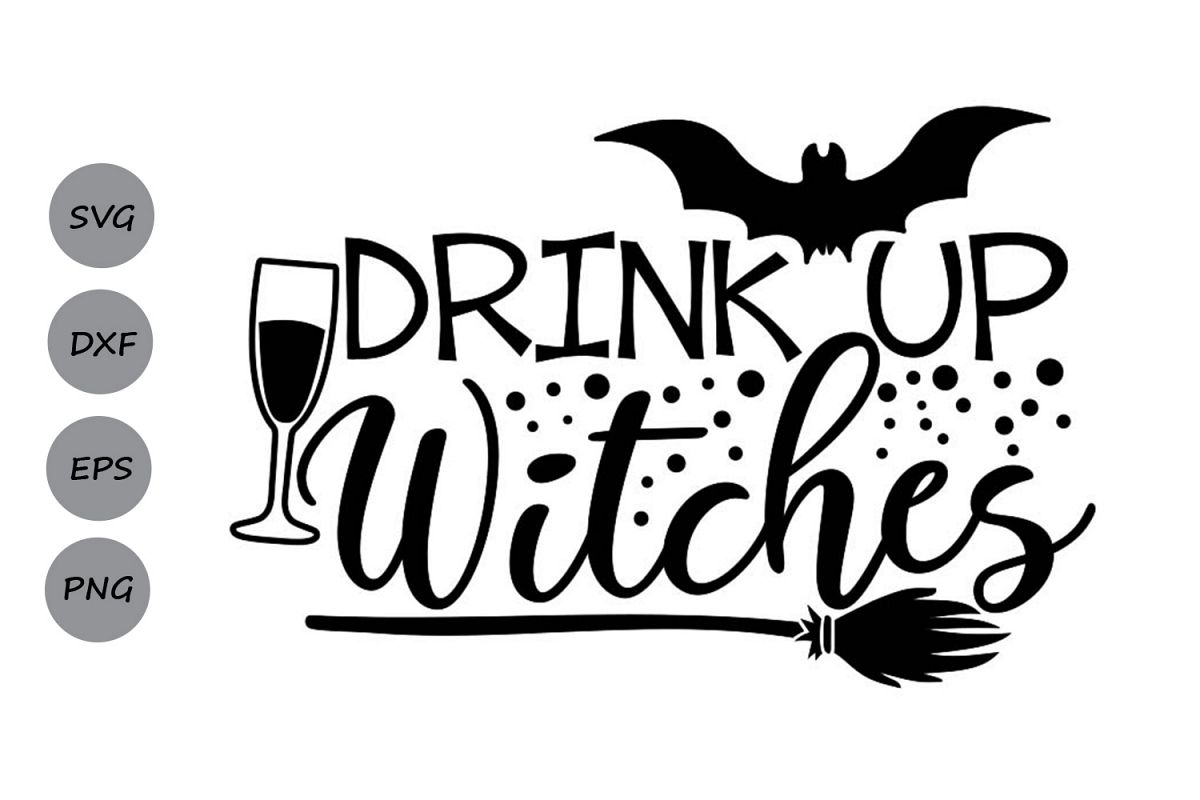 Download Drink Up Witches Svg, Halloween Svg, Witch Svg, Wine Svg ...