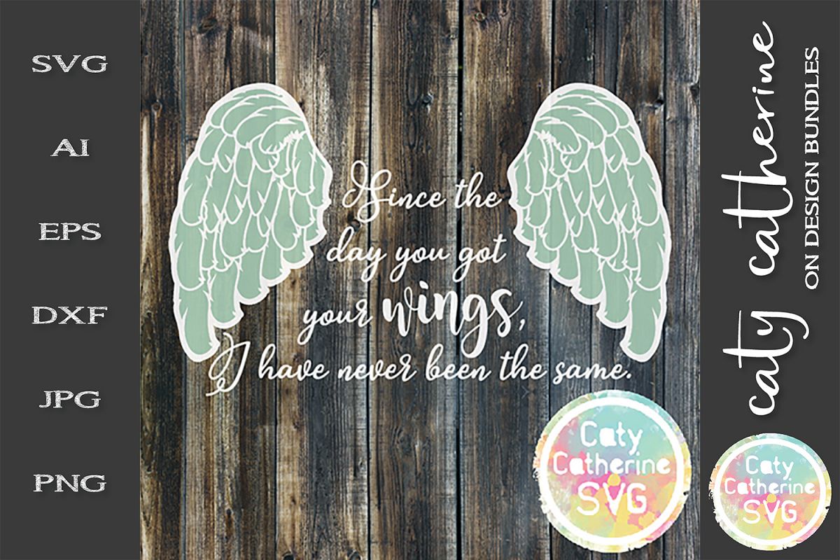 Since The Day You Got Wings, I Have Never Been The Same SVG example image 1