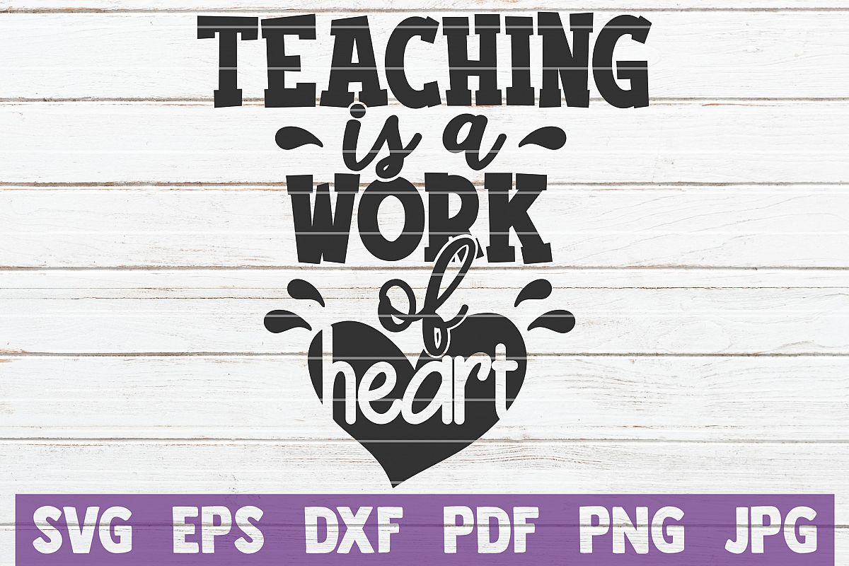 Teaching is a Work of Heart SVG Cut File | commercial use example image 1