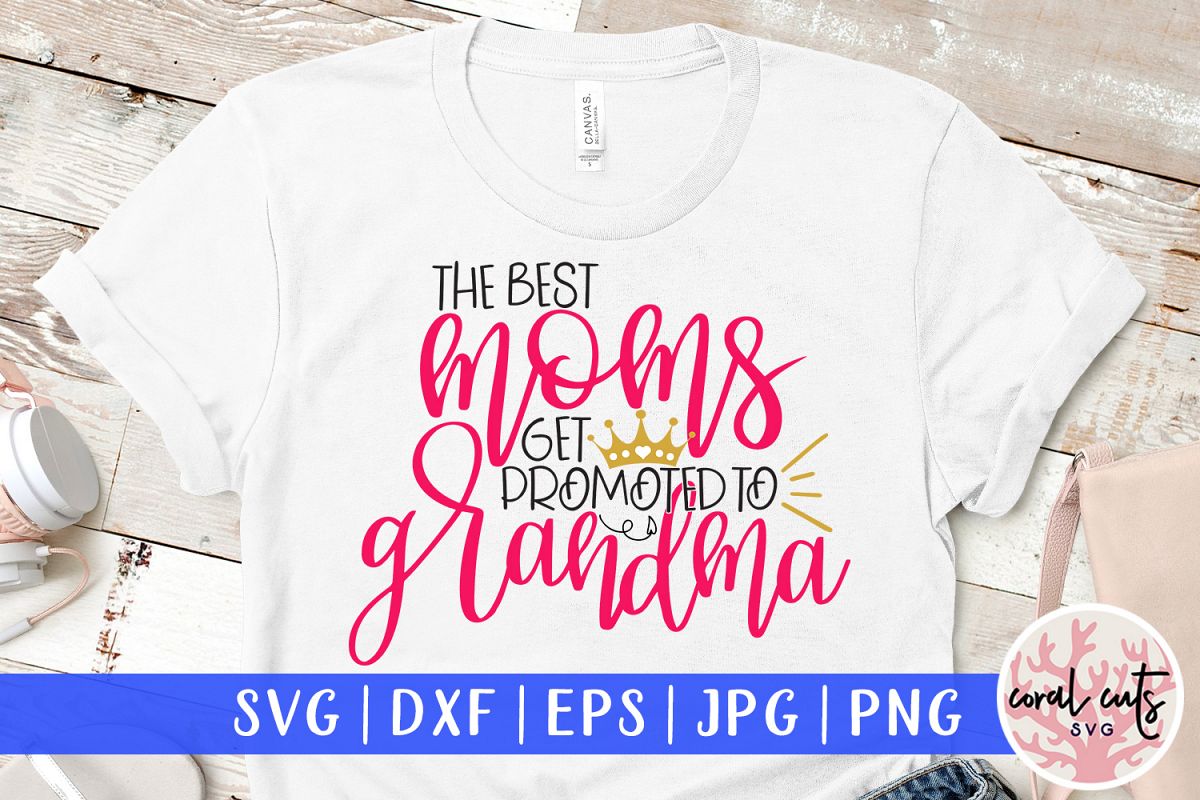 Download The best mom get promoted to grandma - Mother SVG EPS DXF ...