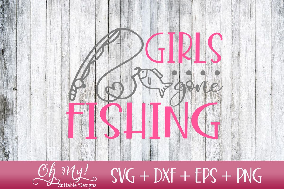 Girls Gone Fishing - SVG DXF EPS PNG Cutting example image 1
