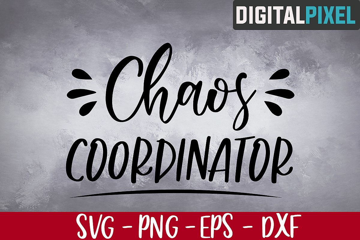 Download Chaos Coordinator SVG PNG DXF - Mom Life, Teacher Svg File