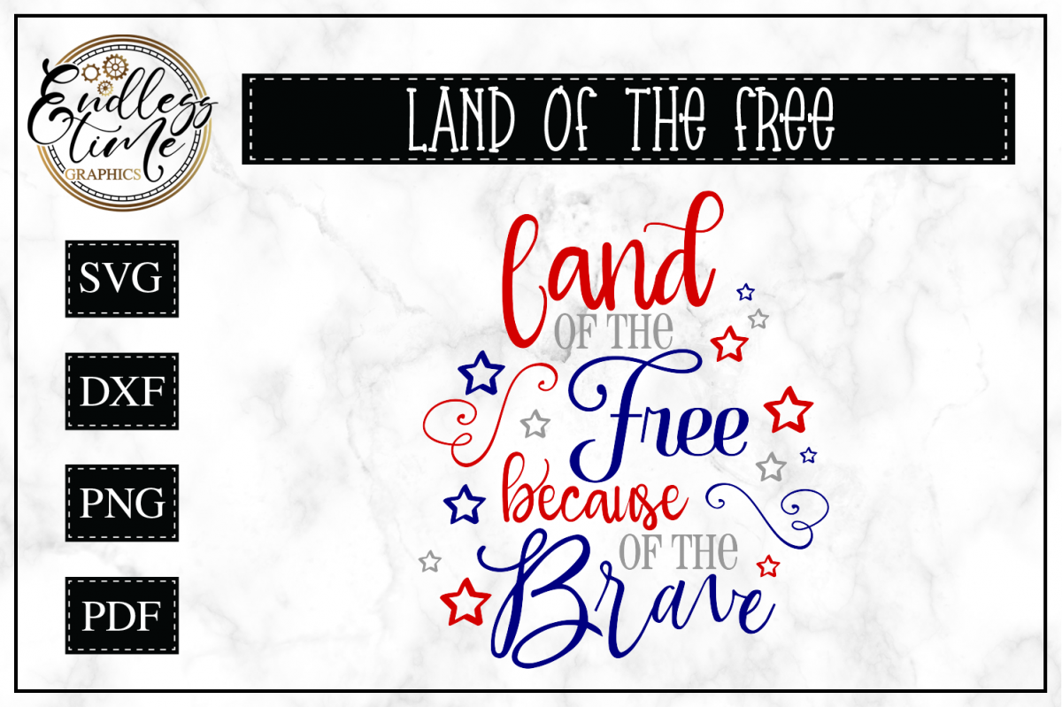 Download Land Of the Free Because of the Brave- Patriotic SVG ...