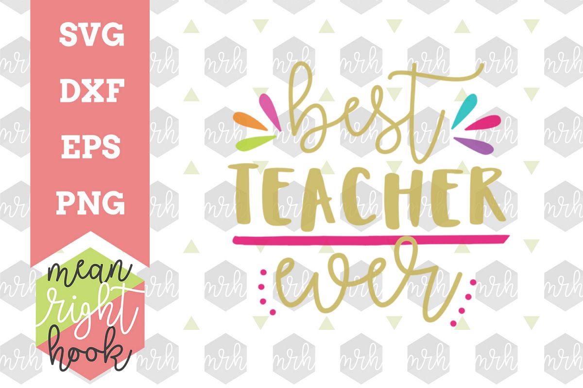 Download Best Teacher Ever | School Design - SVG, EPS, DXF, PNG vector files for cutting machines like ...