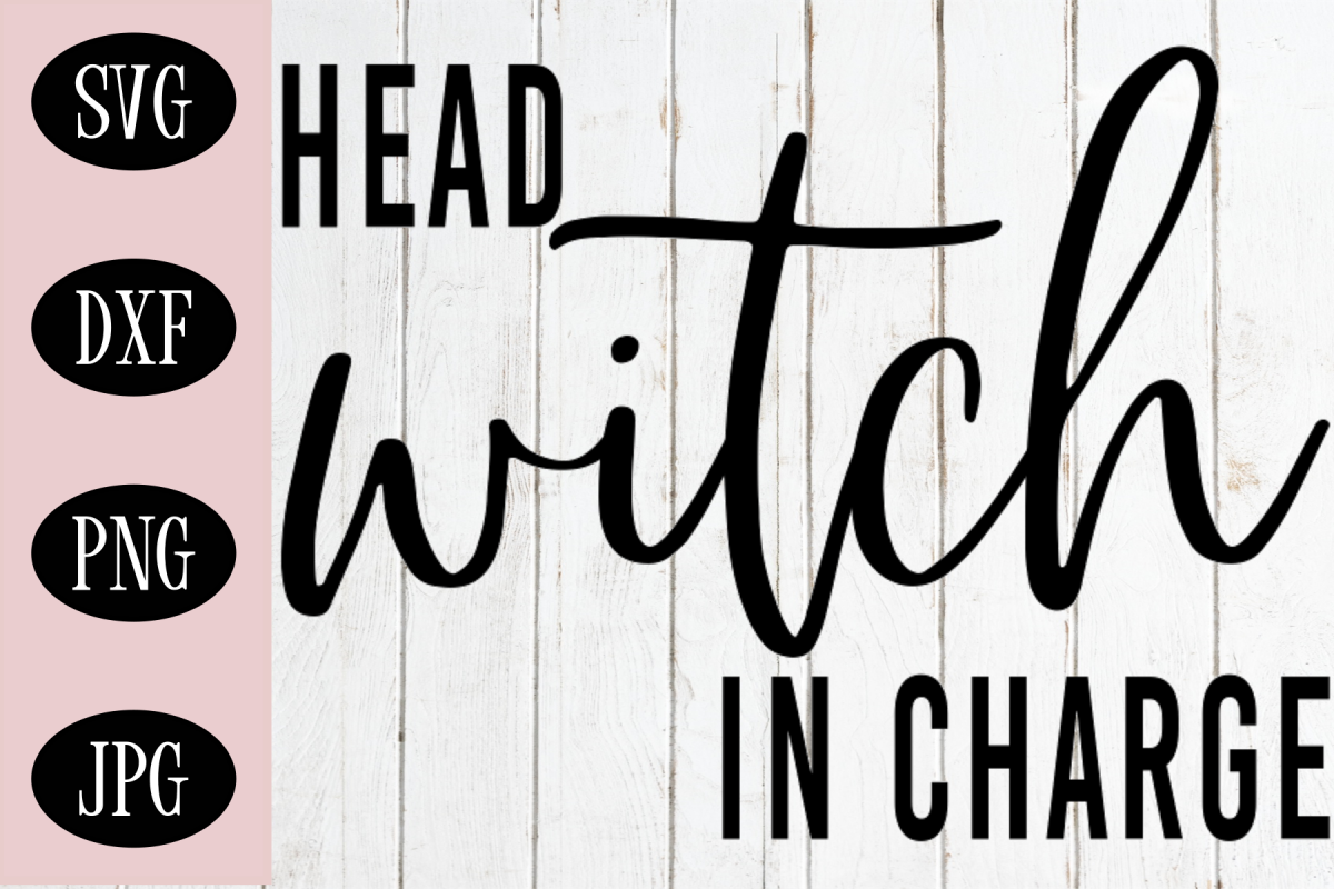 Head Witch In Charge SVG | Halloween Digital Cut File example image 1