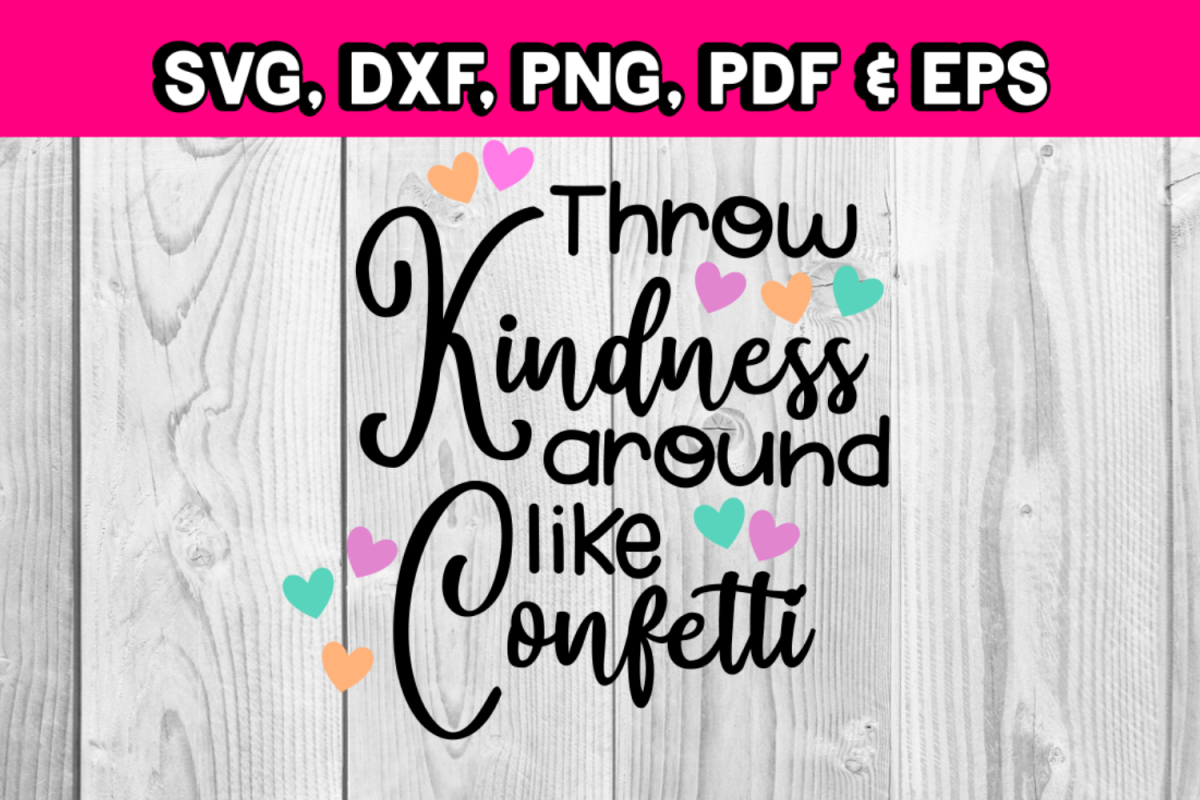 Throw kindness around like confetti example image 1