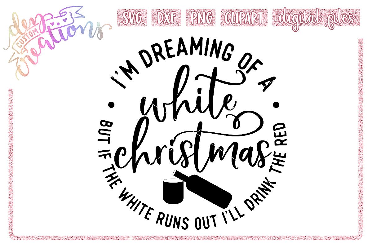 Download I'm Dreaming of a White Christmas - Wine - SVG DXF PNG files