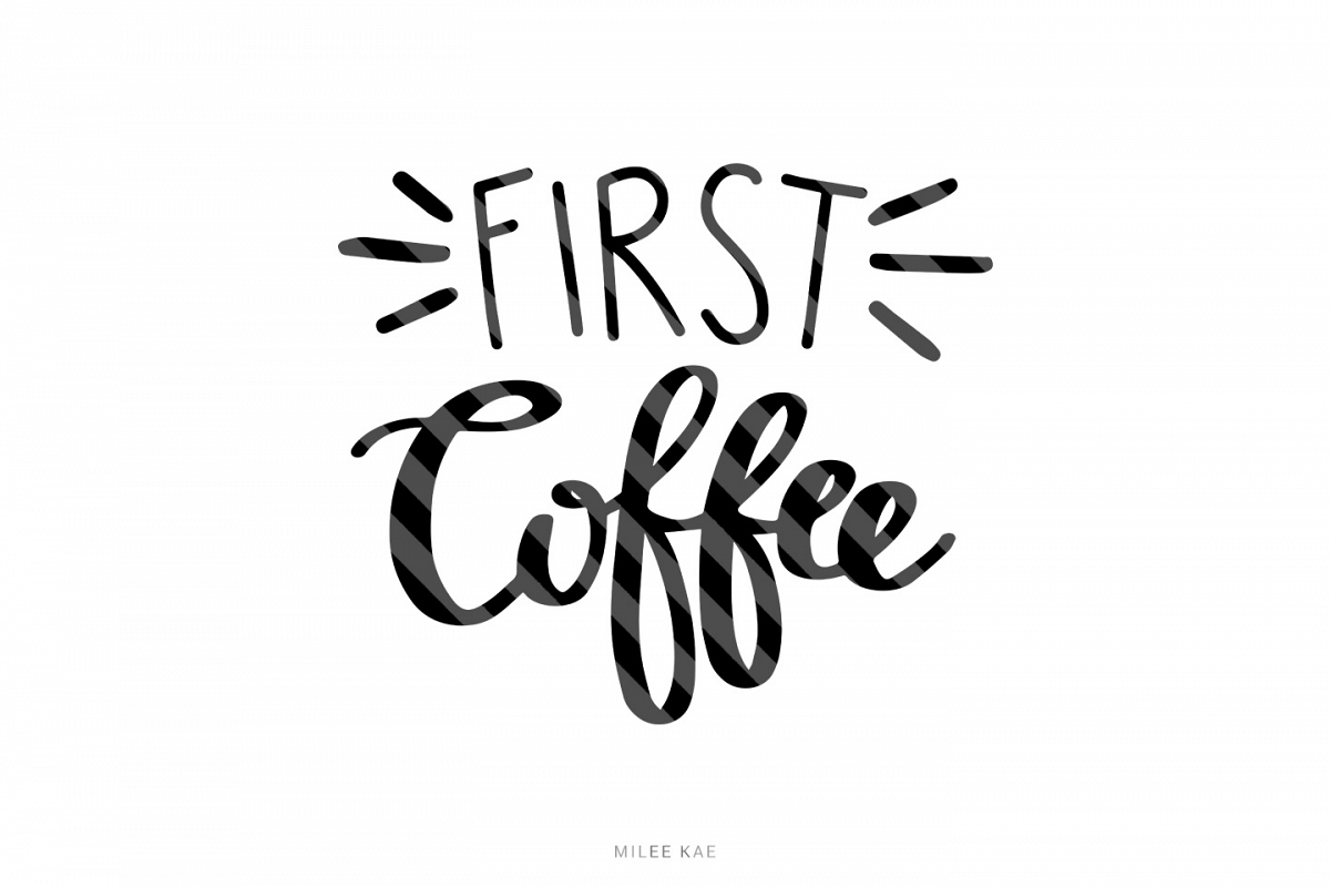 First coffee, Cutting file, SVG, PNG, EPS, DXF example image 1