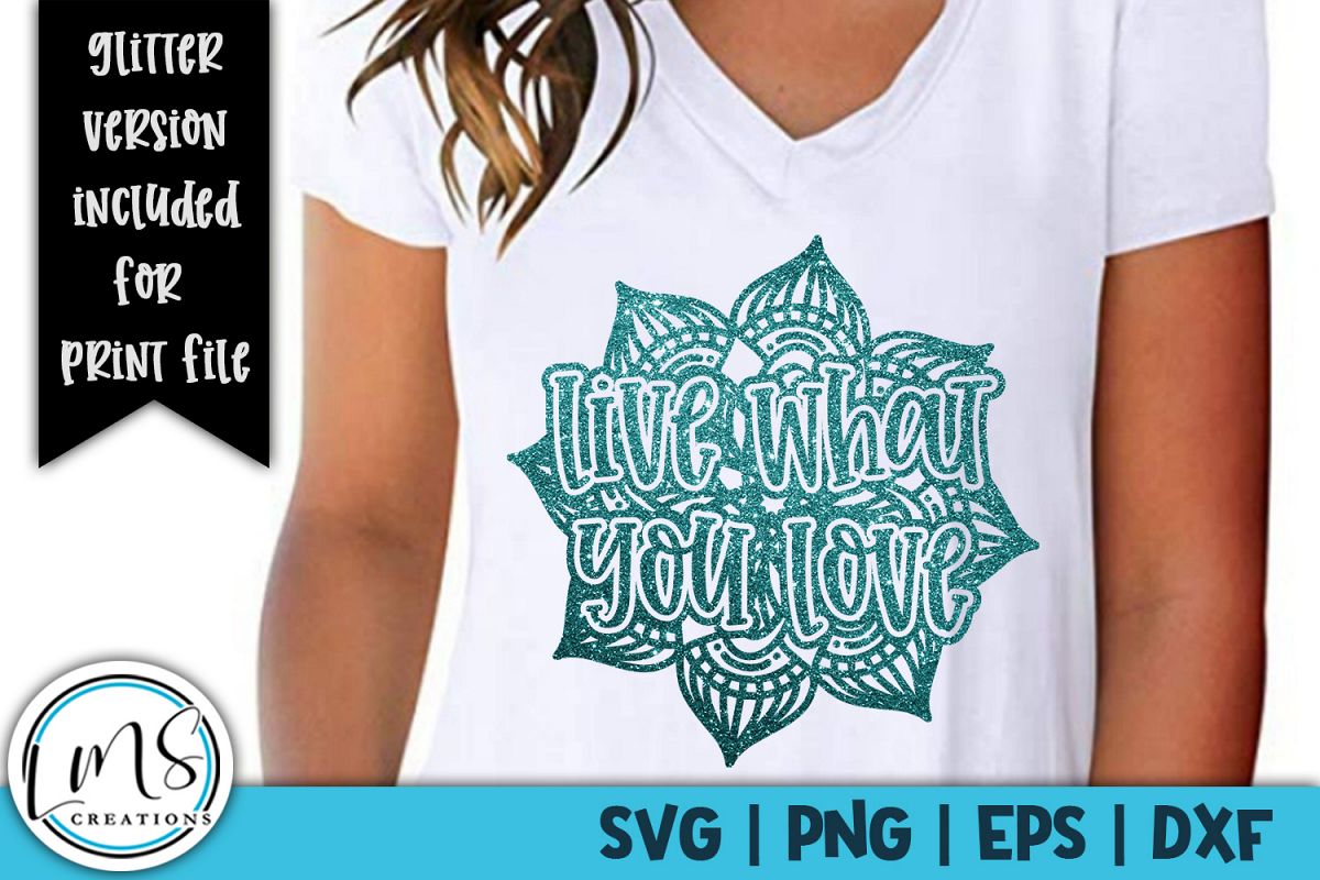 Mandala - Live What You Love SVG, PNG, EPS, DXF example image 1