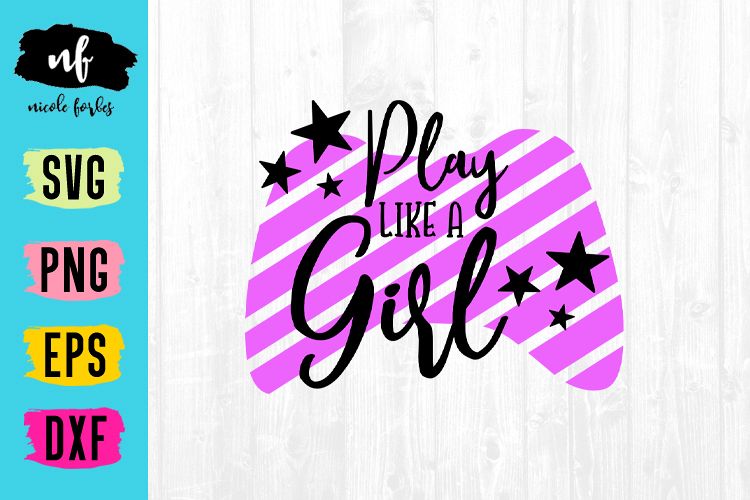 Play Like A Girl SVG Cut File example image 1