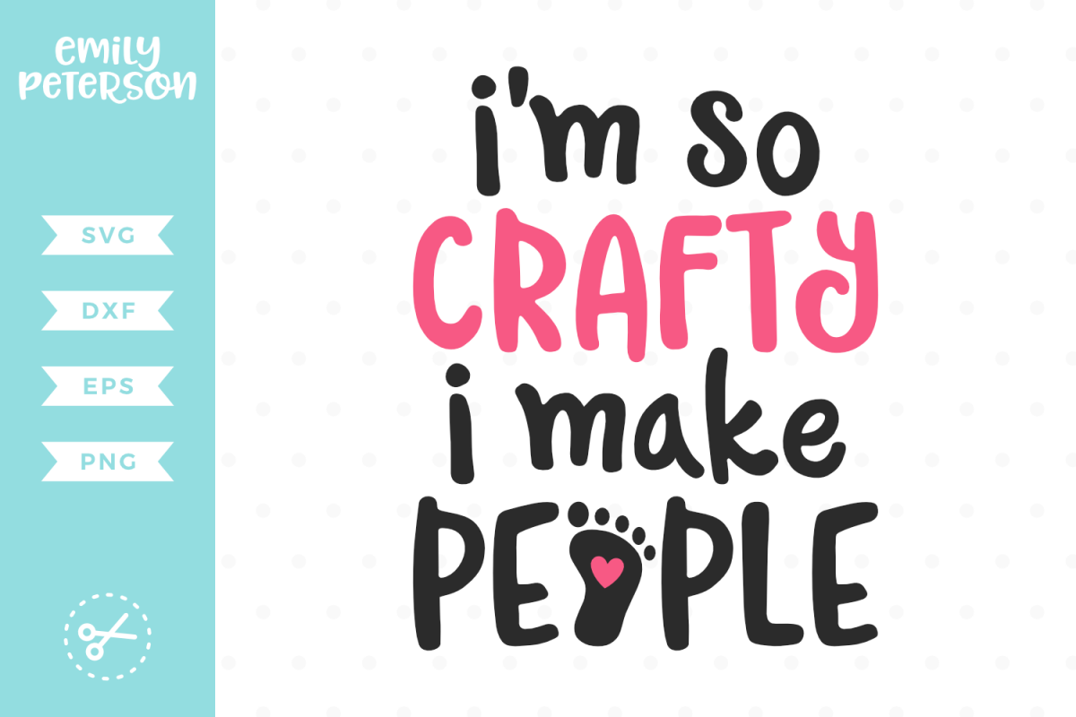 I'm So Crafty I Make People SVG DXF EPS PNG example image 1
