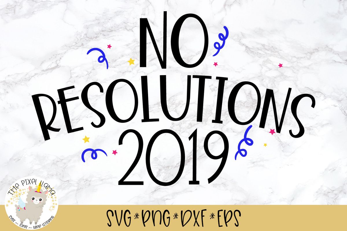 No Resolutions 2019 SVG Cut File example image 1