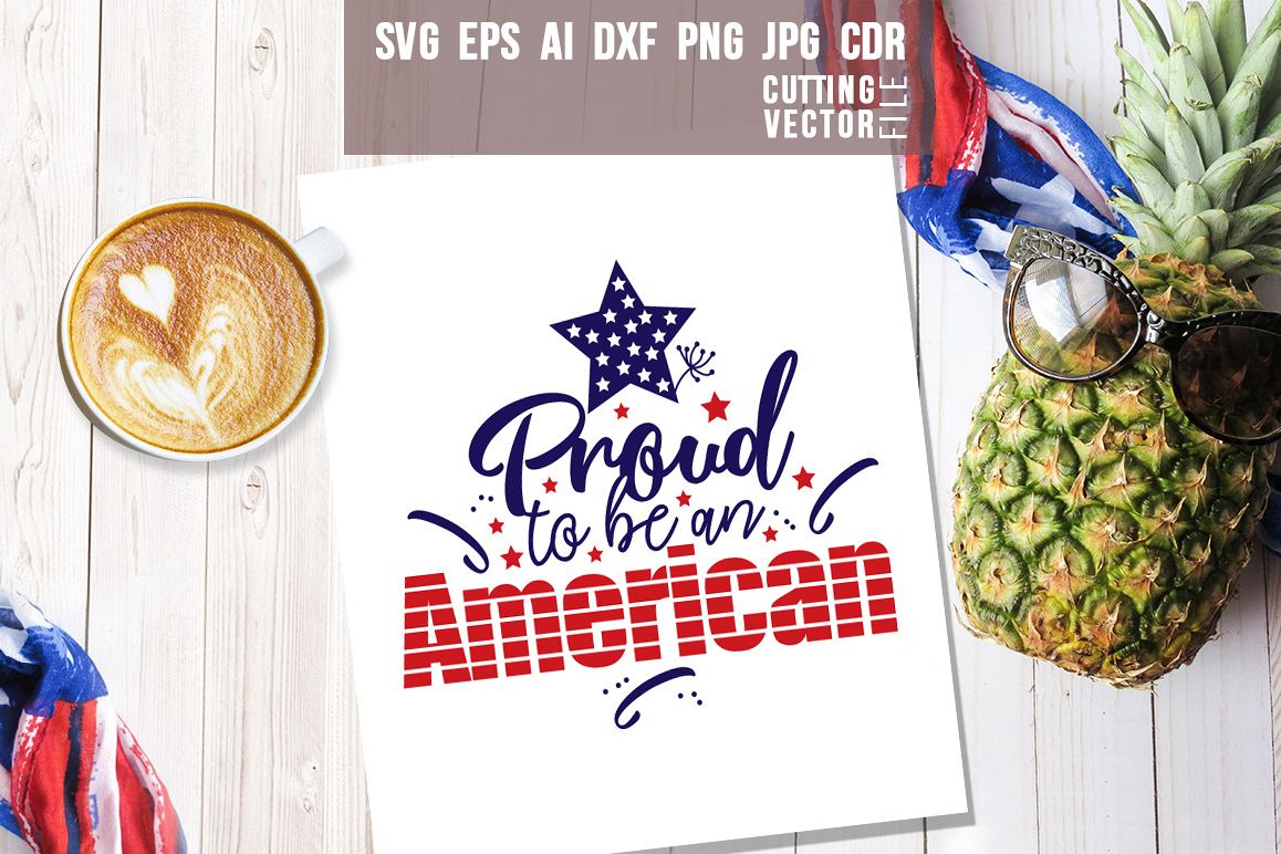 Download Proud to be an American Quote - svg, eps, ai, cdr, dxf ...