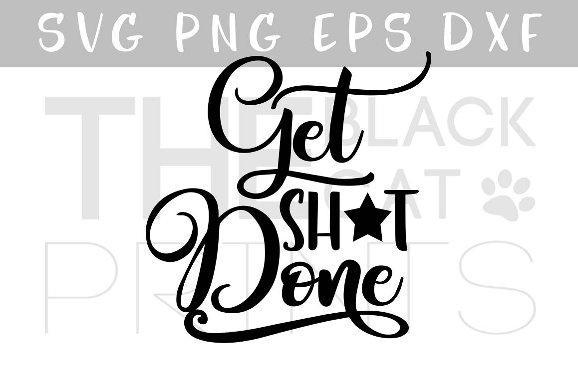 Get shit done SVG PNG EPS DXF with a star, Funny svg example image 1