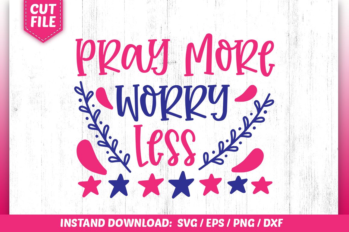 Pray More Worry Less SVG example image 1