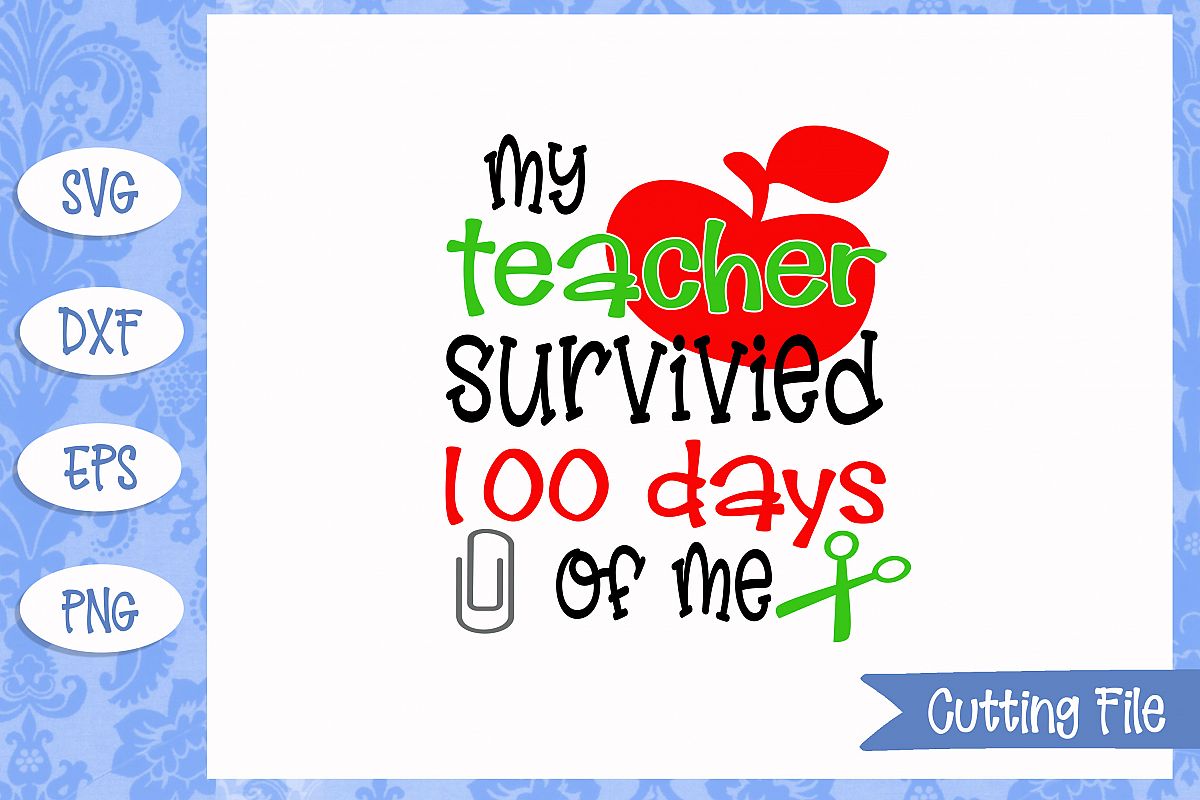 My teacher survived 100 days of me SVG File example image 1