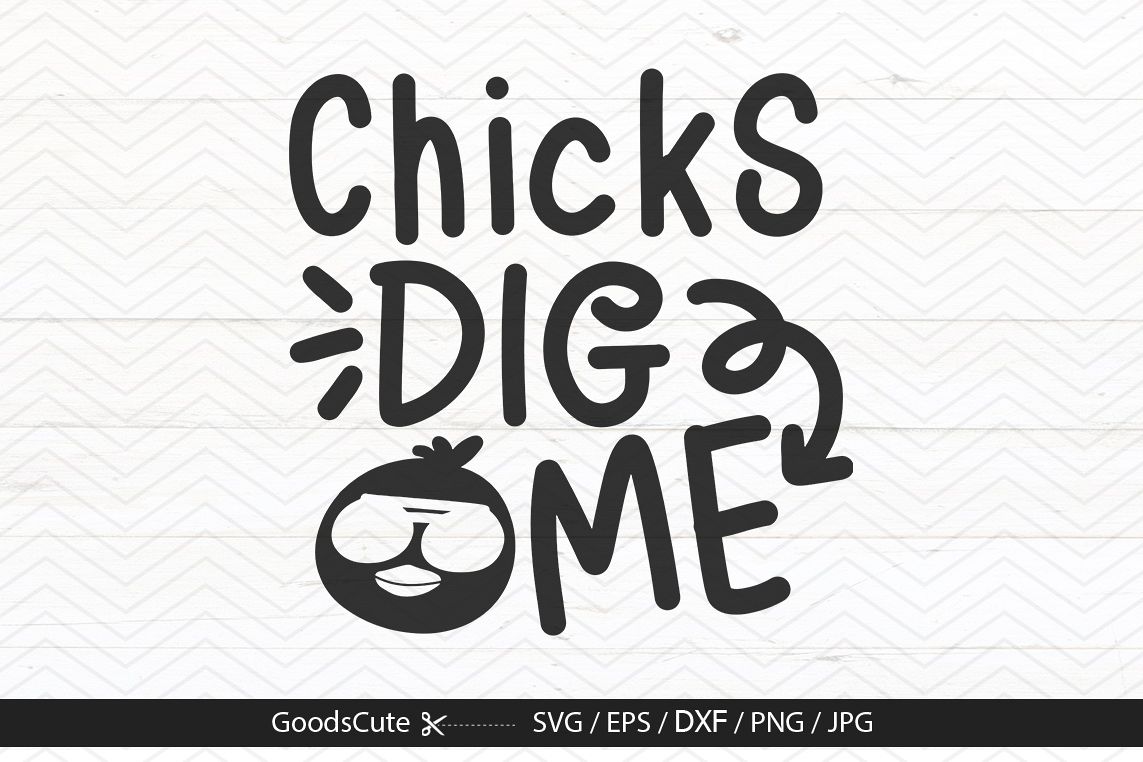Chicks Dig Me - SVG DXF JPG PNG EPS example image 1