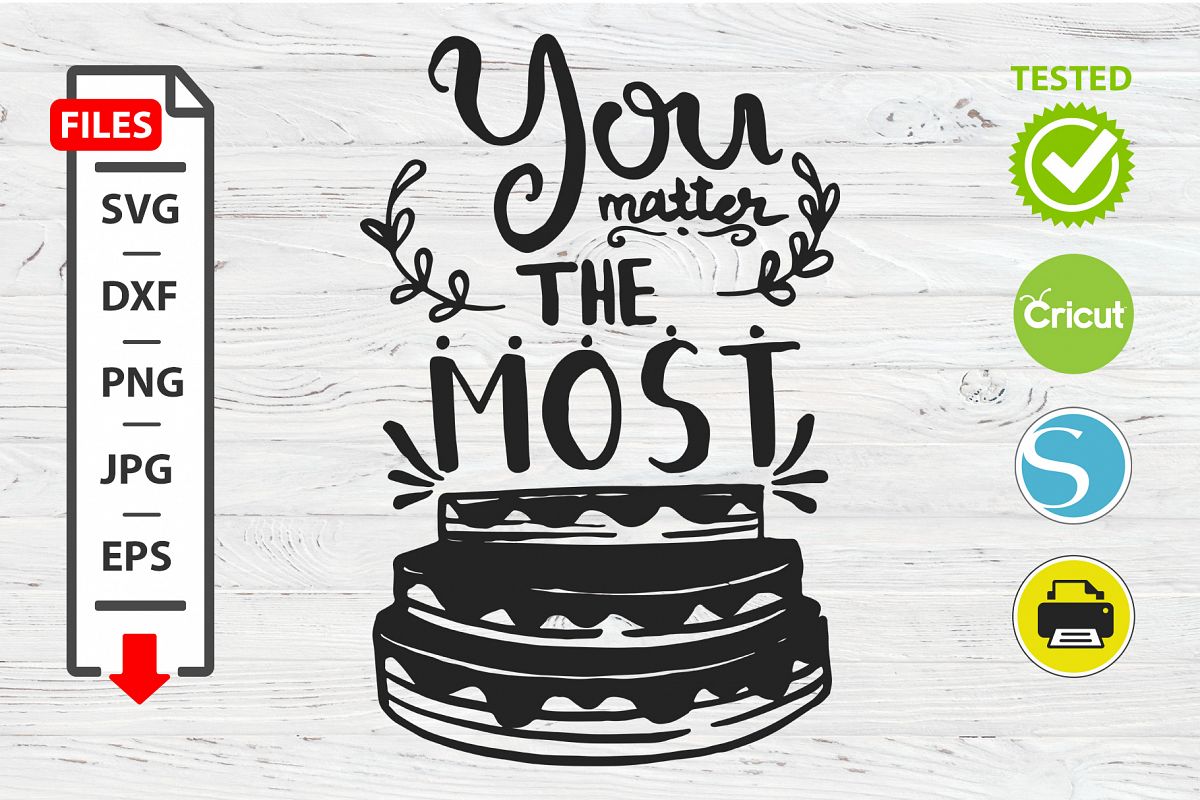 You matter the most motivational quote SVG Cricut Silhouette example image 1
