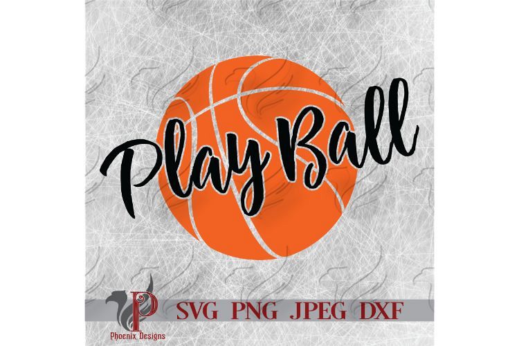 Download Play Ball SVG, Basketball SVG, Sports