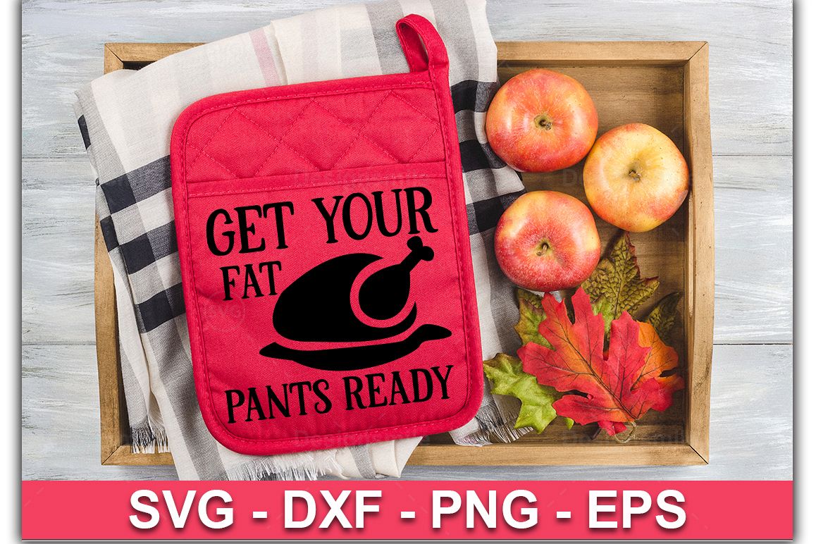 Get Your Fat Pants Ready SVG| Pot Holder Svg example image 1