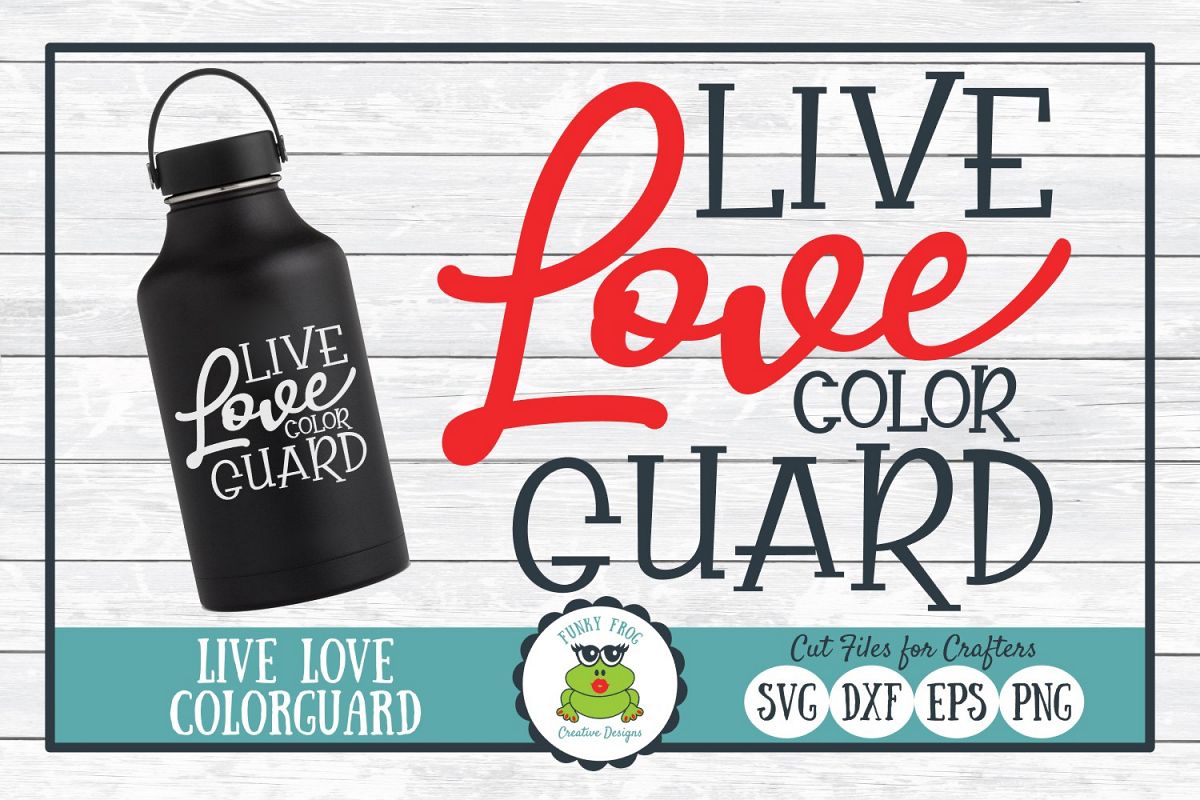 Live Love Color Guard SVG Cut File for Crafters example image 1