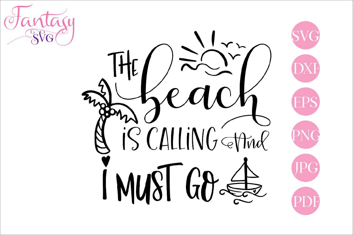 Download The beach is calling and I must go - svg cut file (258769) | SVGs | Design Bundles