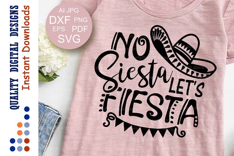 No siesta let's fiesta svg files sayings Cinco de mayo shirt example image 1