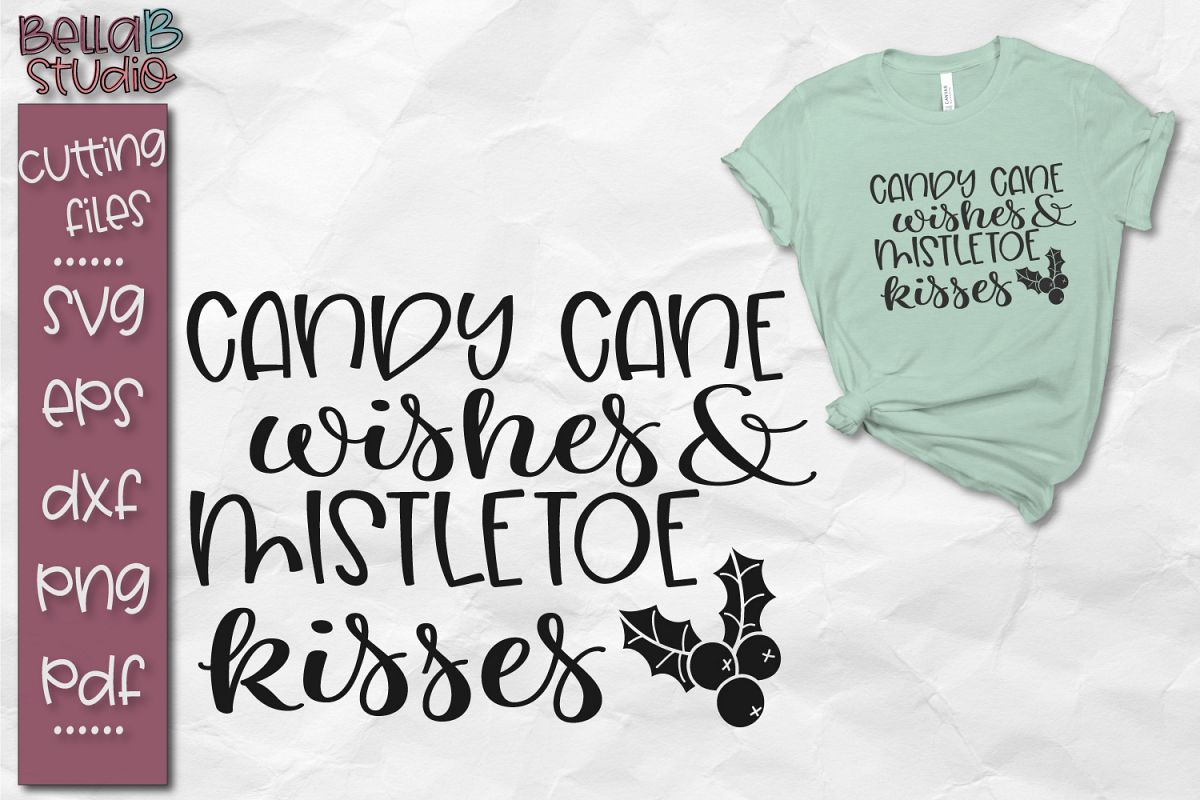 Candy Cane Wishes and Mistletoe Kisses SVG, Christmas SVG example image 1