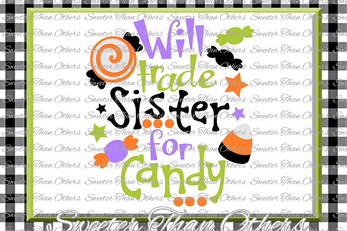 Halloween svg, Will Trade Sister For Candy svg example image 1