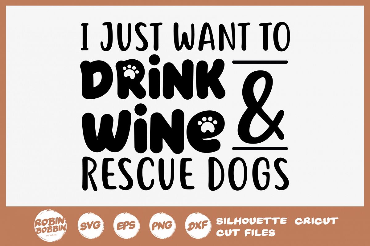 I Just Want To Drink Wine & Rescue Dogs SVG - Dog Lover SVG (292628 ...