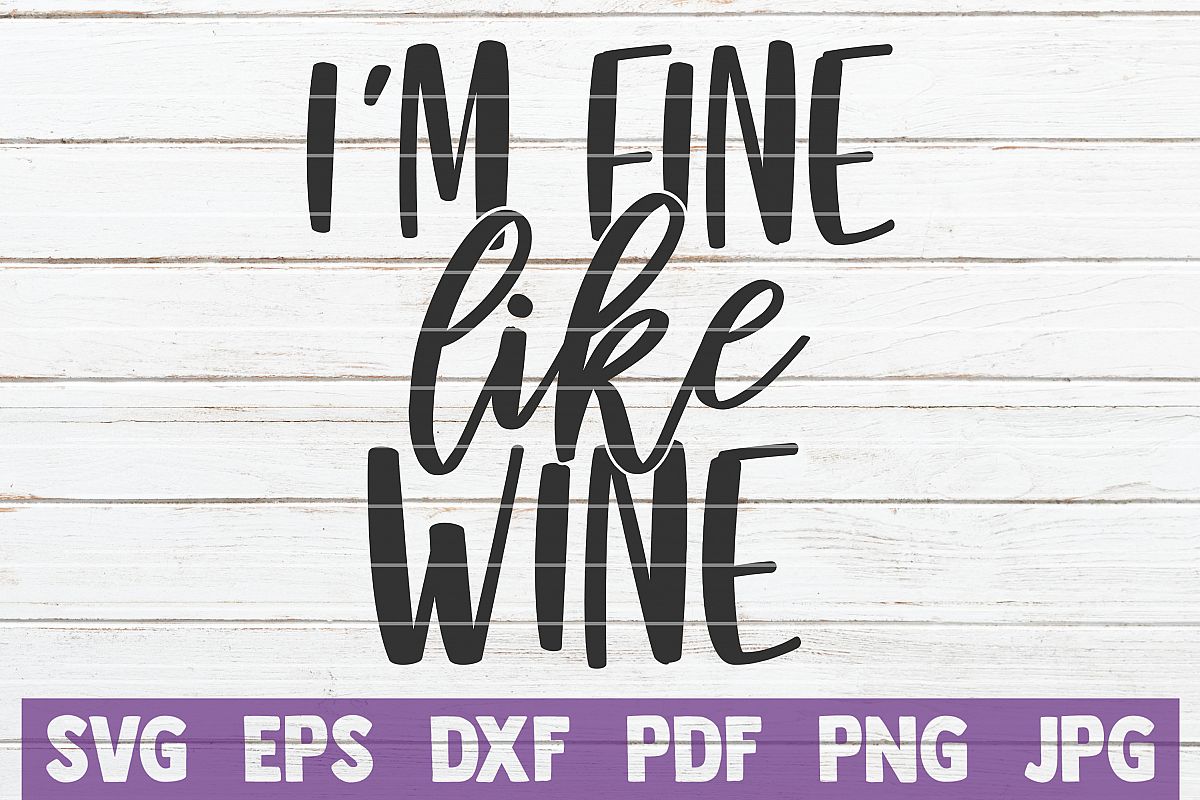 I'm Fine Like Wine example image 1