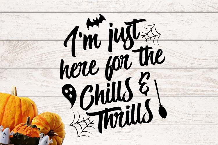I'm just here for the chills & Thrills Halloween SVG example image 1