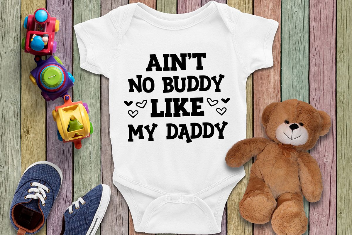 Ain't no buddy Like my daddy - Svg for father, dad example image 1