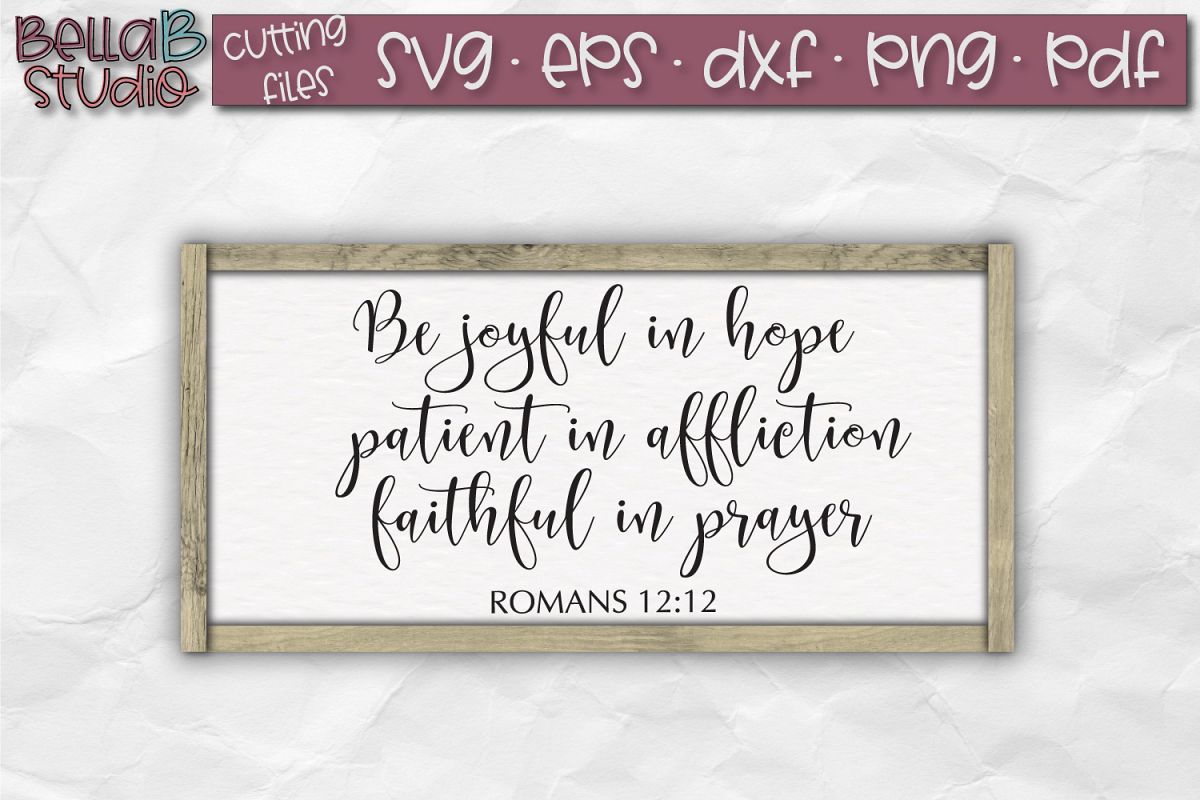 Romans 12 12 SVG, Bible Verse SVG, Be Joyful, Patient, example image 1