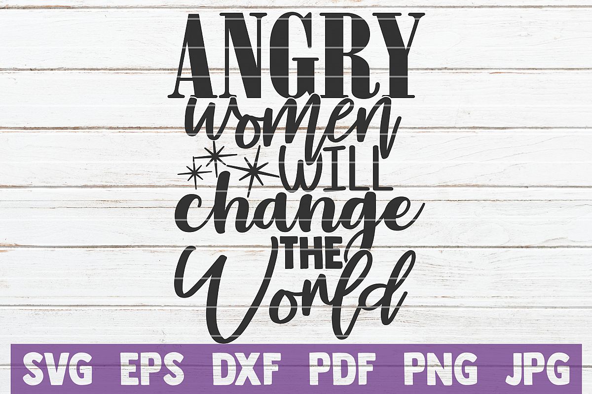 Angry Women Will Change The World SVG Cut File example image 1
