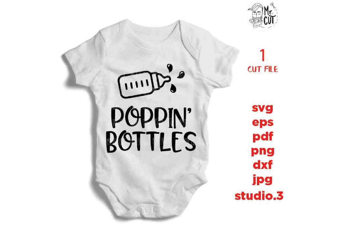 Download Poppin' Bottles svg, Funny bodysuit svg, baby svg, baby dxf