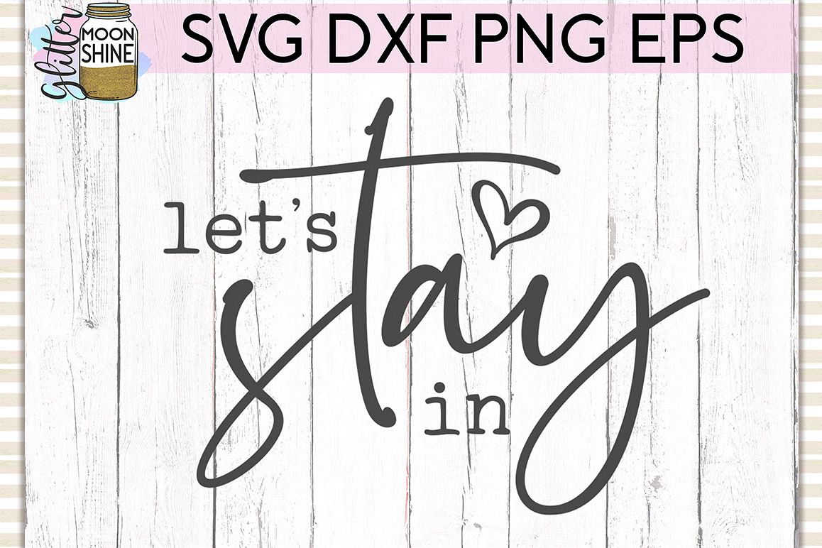 Let's Stay In SVG DXF PNG EPS Cutting Files example image 1