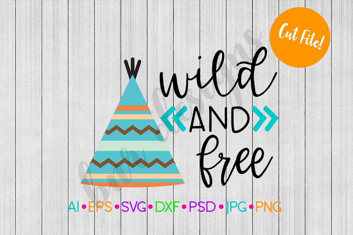 Wild and Free SVG, Wild SVG, SVG File, DXF File example image 1