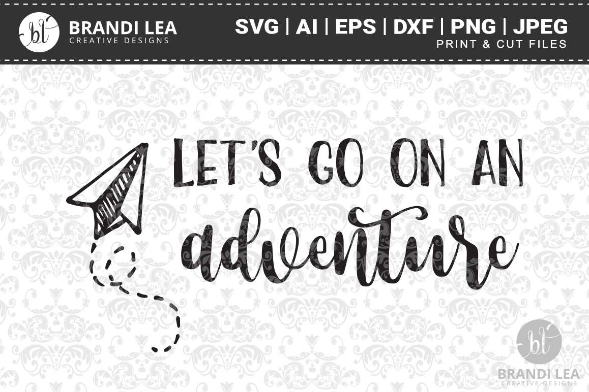 Download Let's Go on an Adventure SVG Cutting Files (18735) | SVGs ...