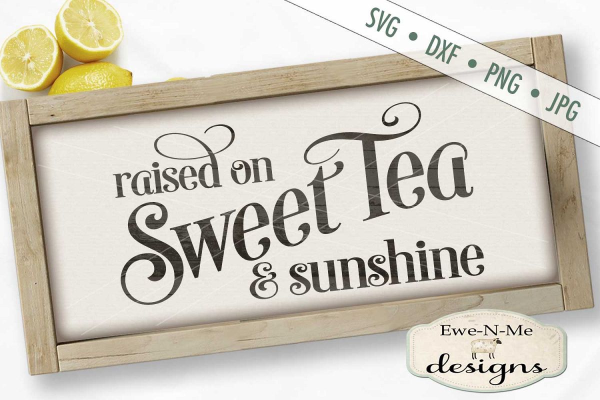 Free Free 106 Raised On Sweet Tea Svg SVG PNG EPS DXF File