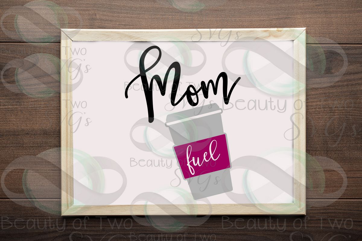 Coffee svg, Mom Fuel, Funny Mom svg, Mom needs coffee svg example image 1