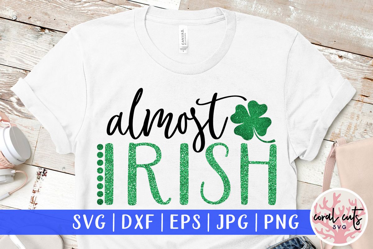 Almost irish - St. Patrick's Day SVG EPS DXF PNG example image 1