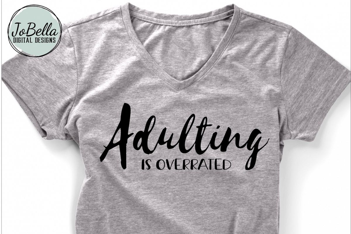 Sarcastic SVG and Printable - Adulting Is Overrated example image 1