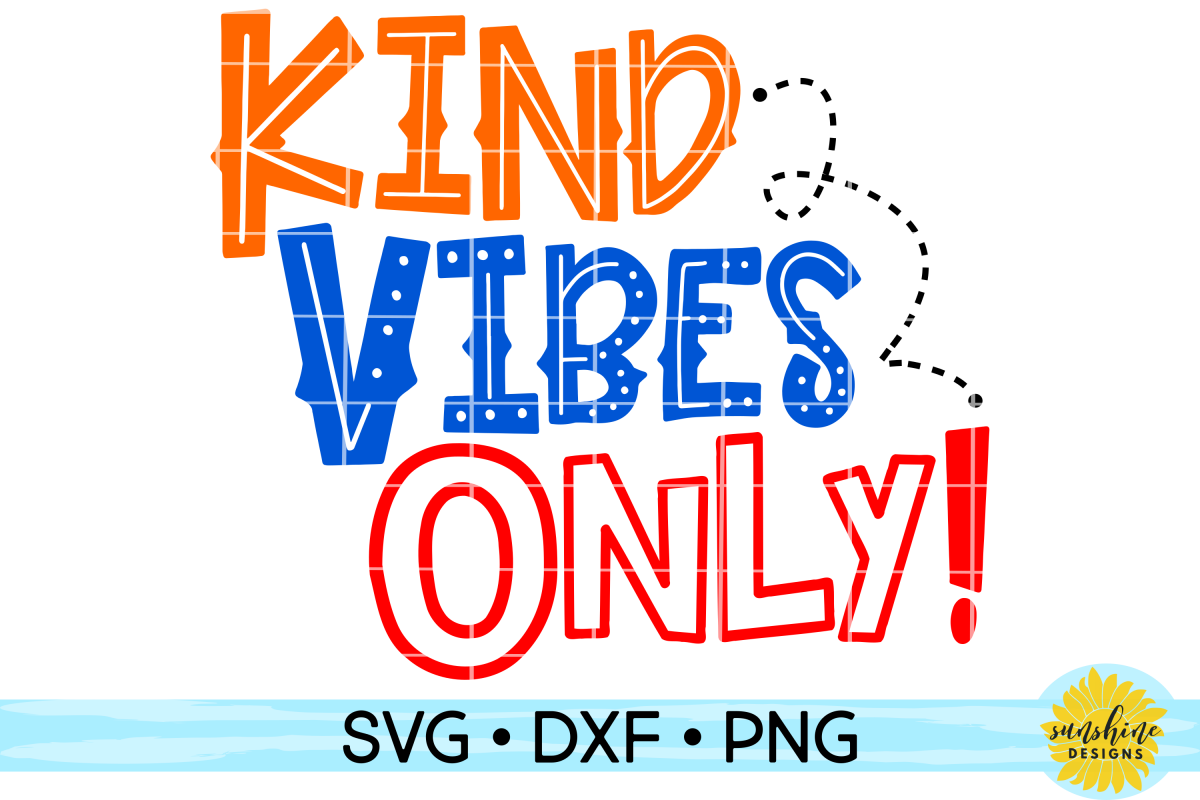 KIND VIBES ONLY | KINDNESS | ANTI-BULLYING | SVG DXF PNG example image 1