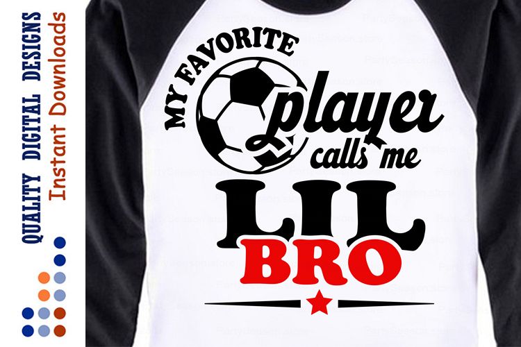 My Favorite Soccer Player Calls Me lil bro svg example image 1
