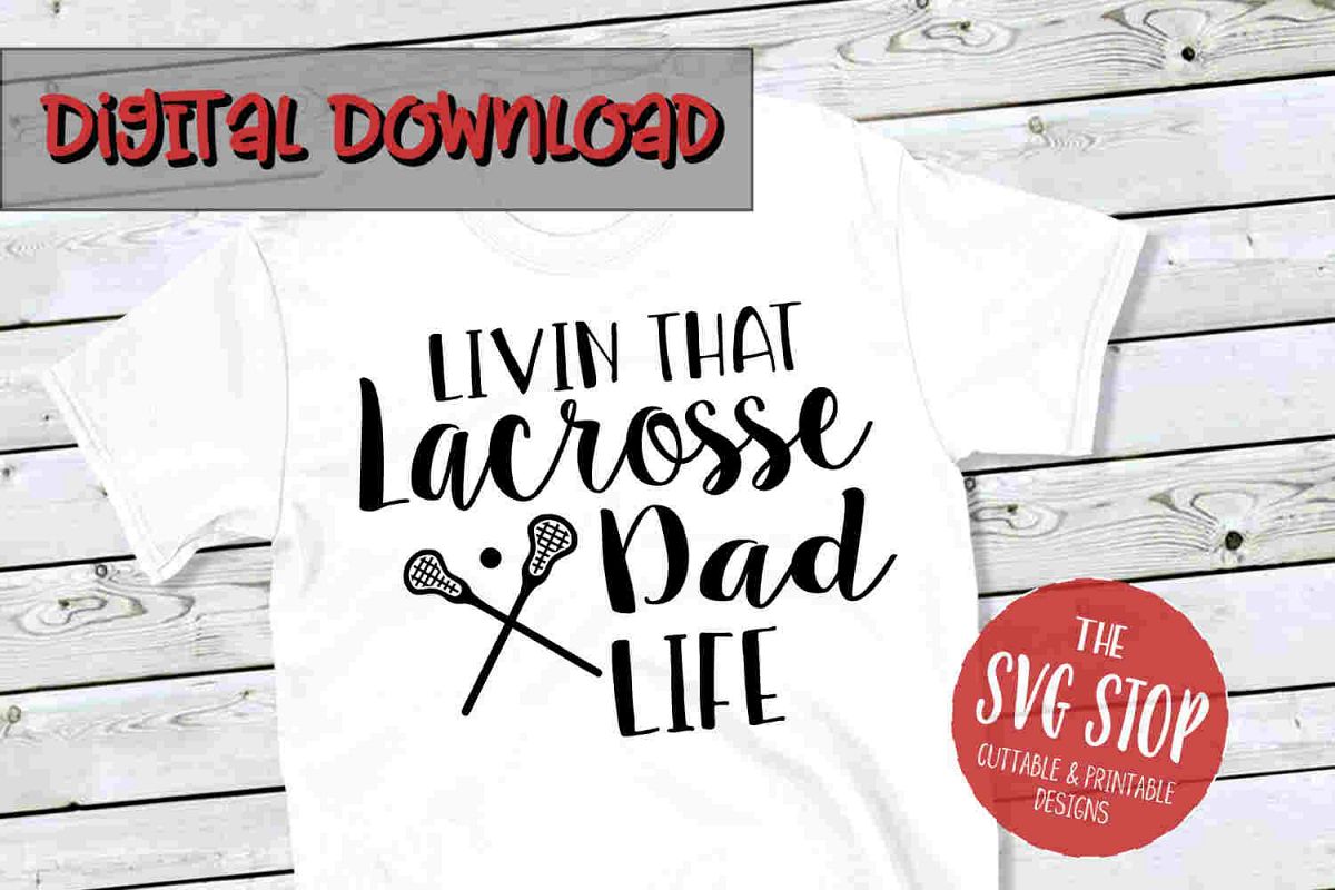 Lacrosse Dad -SVG, PNG, DXF example image 1